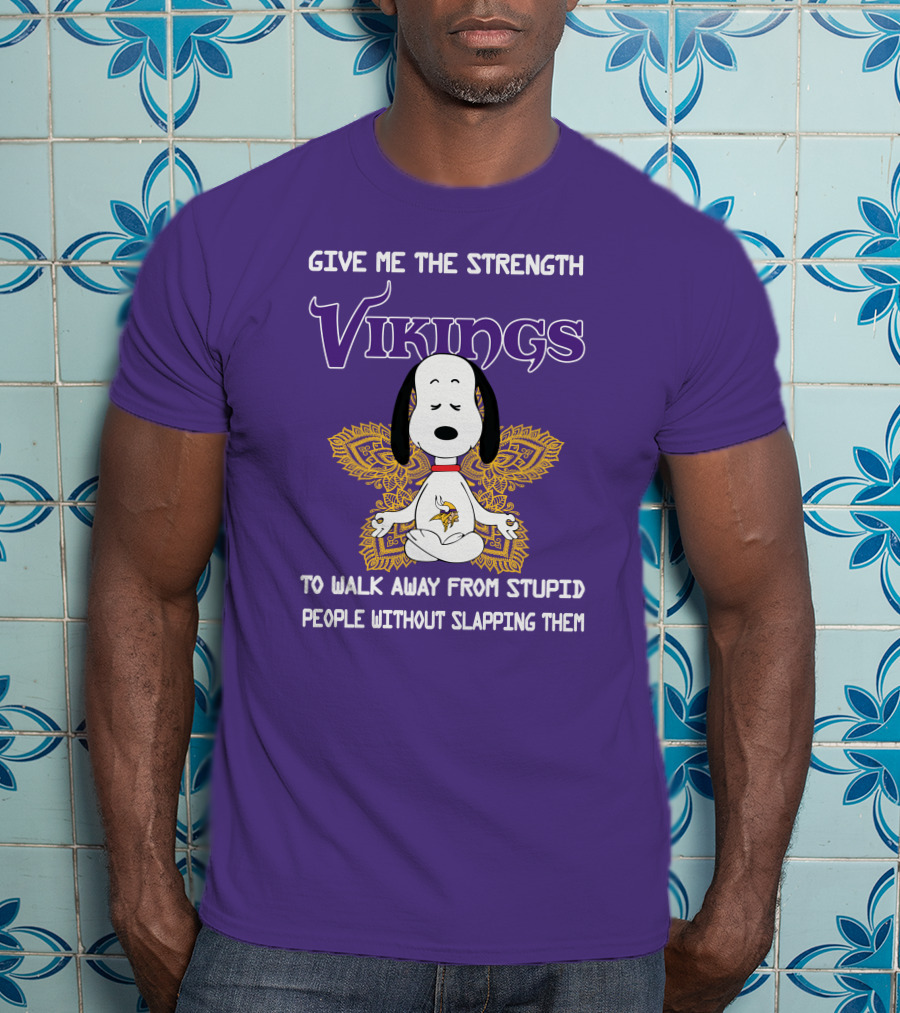Vikings Snoopy Yoga Give Me The Strength To Walk Away From Stupid People Without Slapping Them T-Shirt