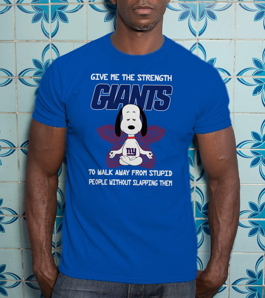 Give Me The Strength Giants Snoopy To Walk Away From Stupid People Without Slapping Them T-Shirt