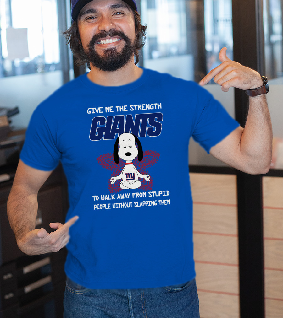 Give Me The Strength Giants Snoopy To Walk Away From Stupid People Without Slapping Them T-Shirt