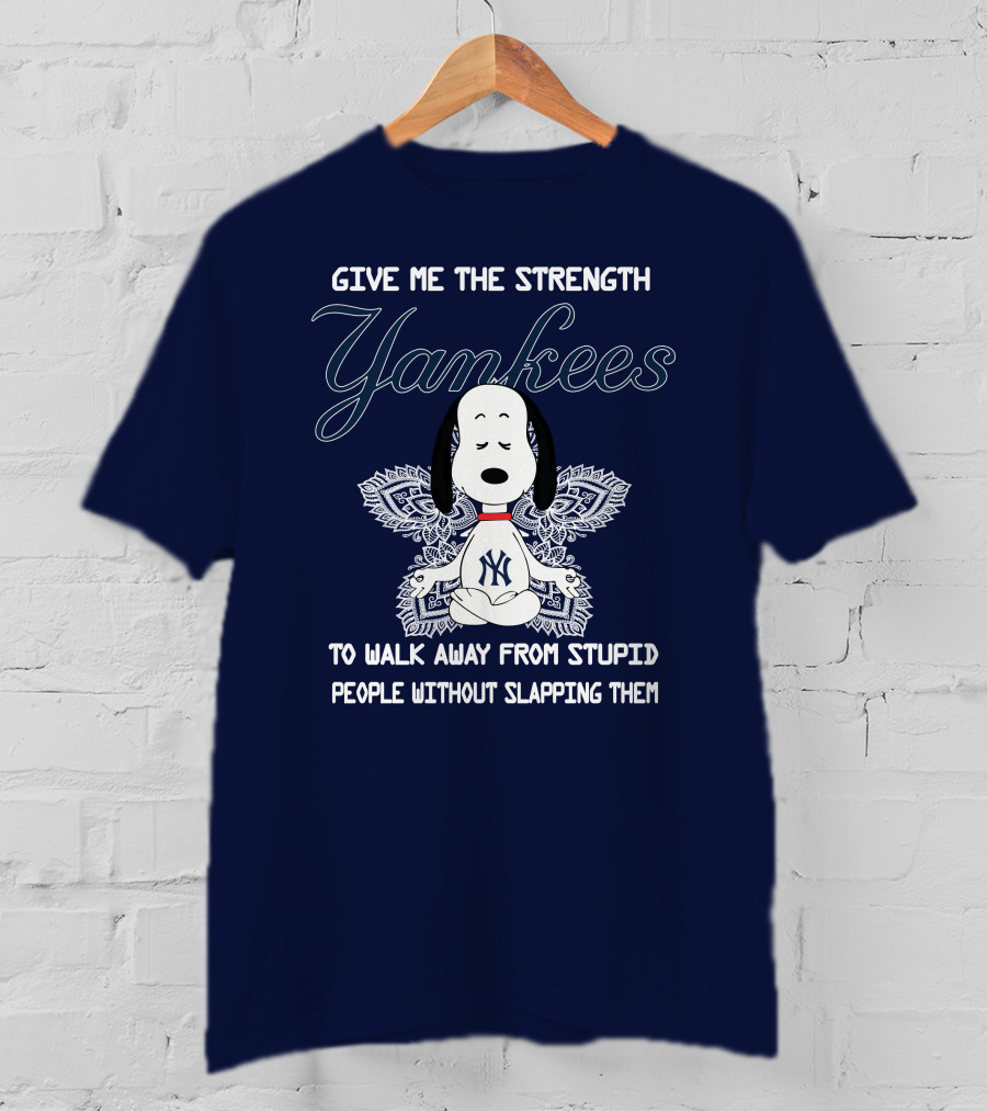 Yankees Snoopy Yoga Give Me The Strength To Walk Away Without Slapping T-Shirt