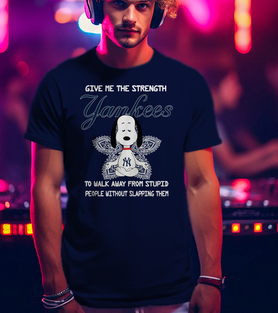 Yankees Snoopy Yoga Give Me The Strength To Walk Away Without Slapping T-Shirt
