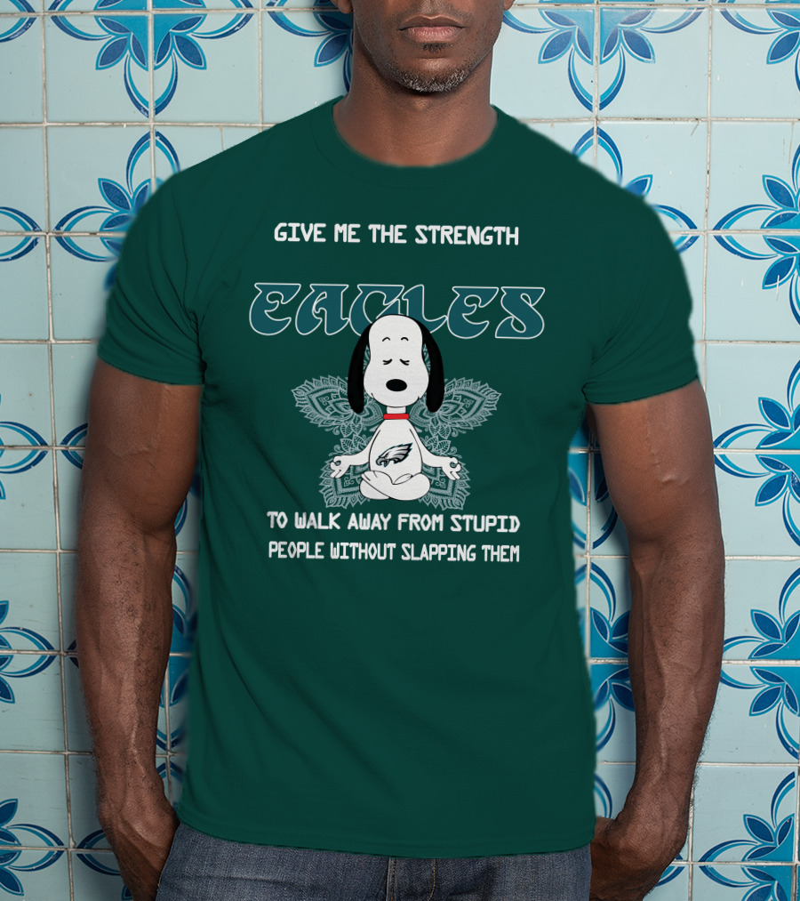 Philadelphia Eagles Snoopy Give Me The Strength To Walk Away From Stupid People Without Slapping Them T-Shirt