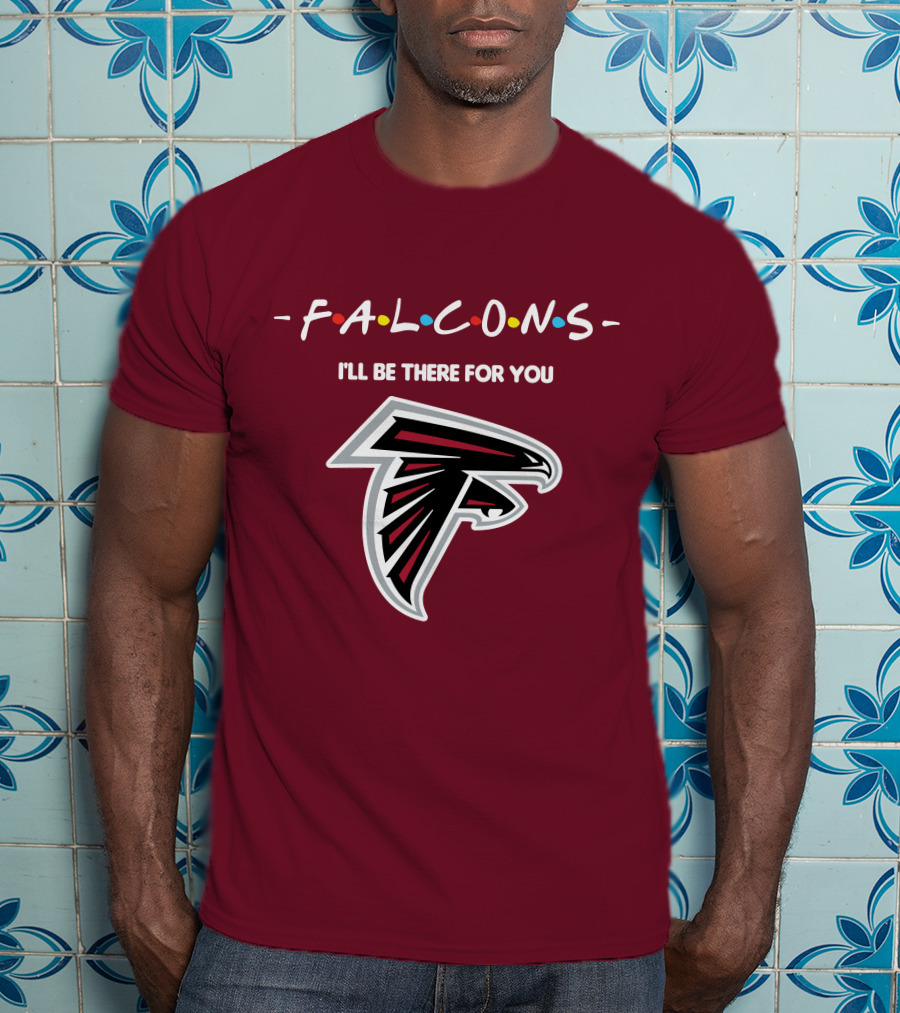 Falcons I'll Be There For You Atlanta Iconic T-Shirt