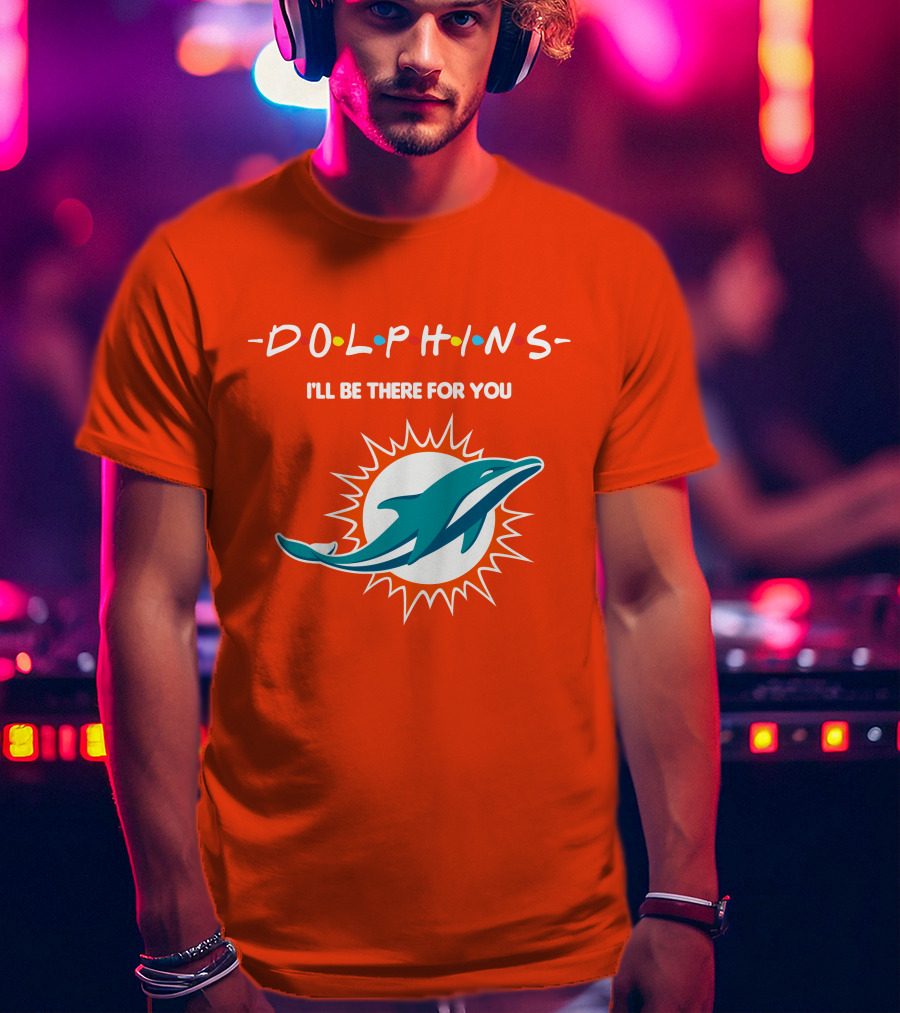 Dolphins I'll Be There For You Logo Friends Style Miami Dolphins T-Shirt