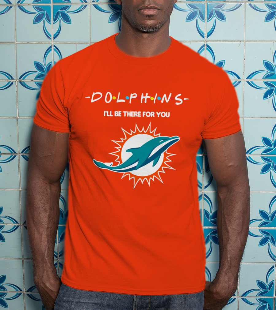 Dolphins I'll Be There For You Logo Friends Style Miami Dolphins T-Shirt