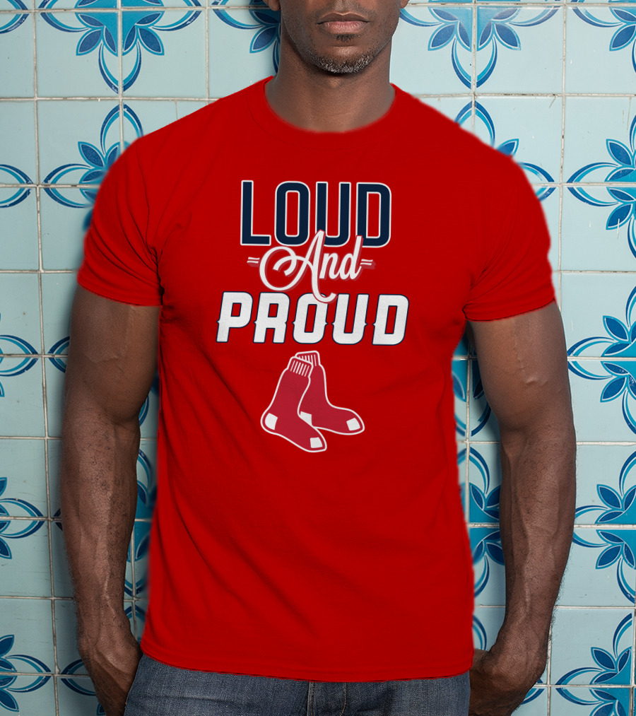 Boston Red Sox Loud And Proud Socks T-Shirt