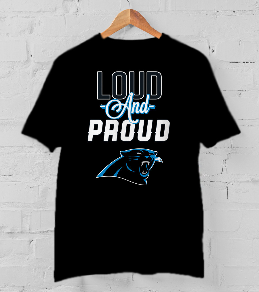 Loud And Proud Carolina Panthers T-Shirt