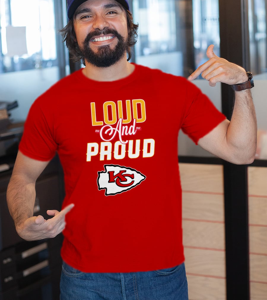 Loud And Proud KC Kansas City Chiefs T-Shirt