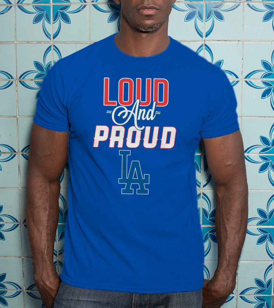 Loud And Proud LA Dodgers T-Shirt
