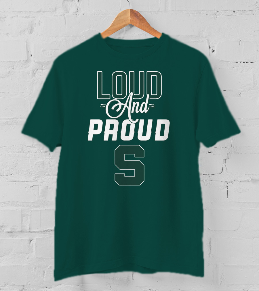 Loud And Proud Michigan State Spartans S T-Shirt