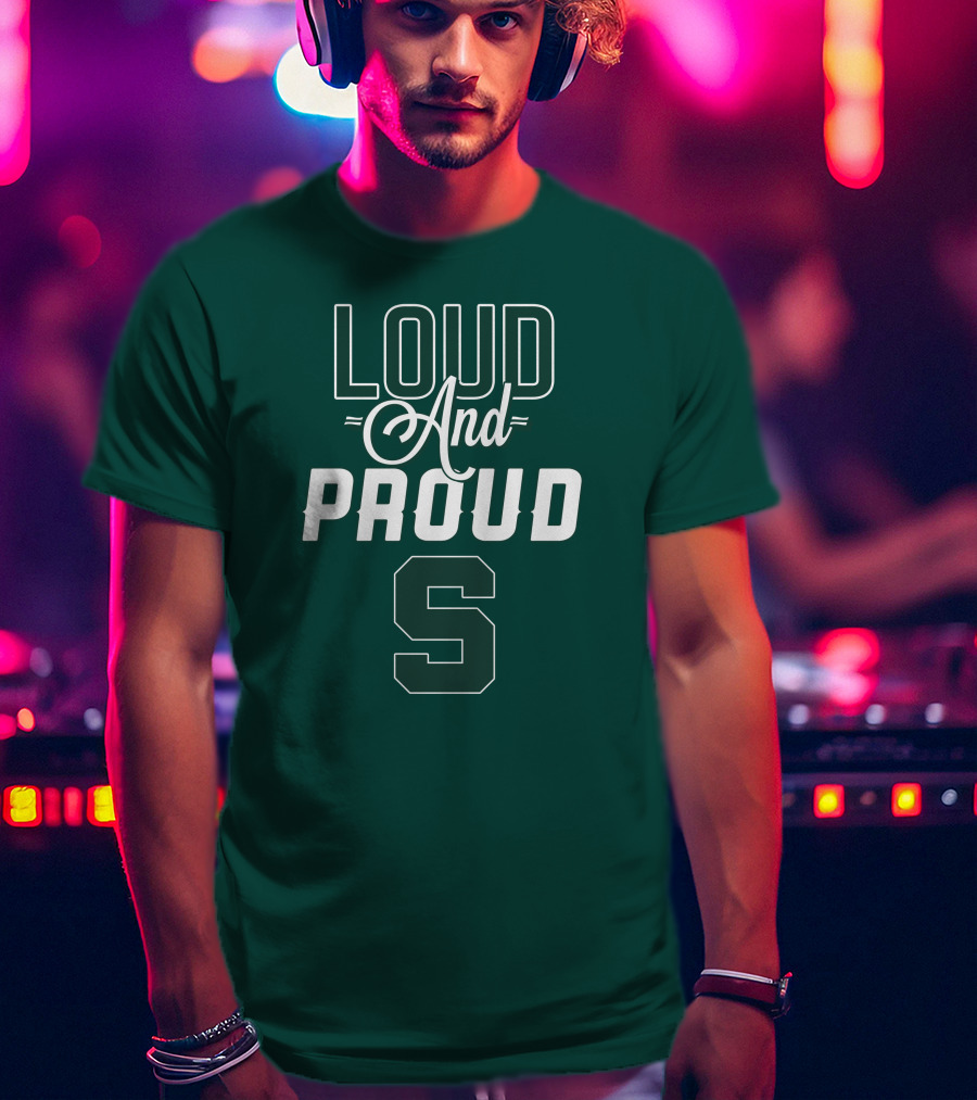 Loud And Proud Michigan State Spartans S T-Shirt