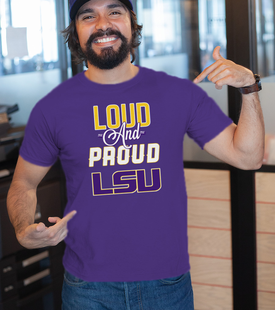 Loud And Proud LSU Tigers T-Shirt