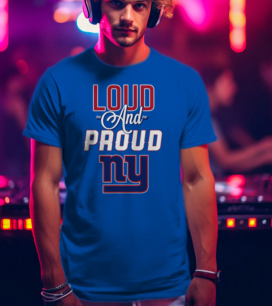 Loud And Proud NY Giants T-Shirt