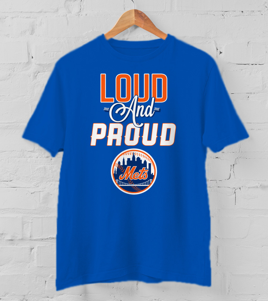 Loud And Proud New York Mets T-Shirt