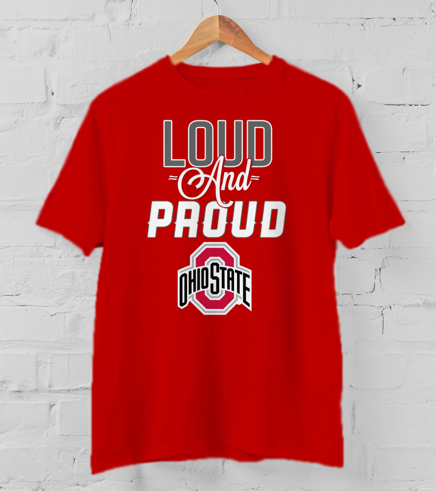 Loud And Proud Ohio State T-Shirt