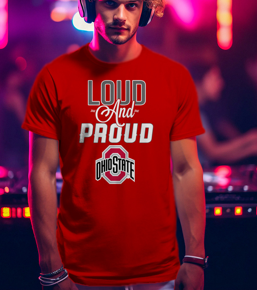 Loud And Proud Ohio State T-Shirt