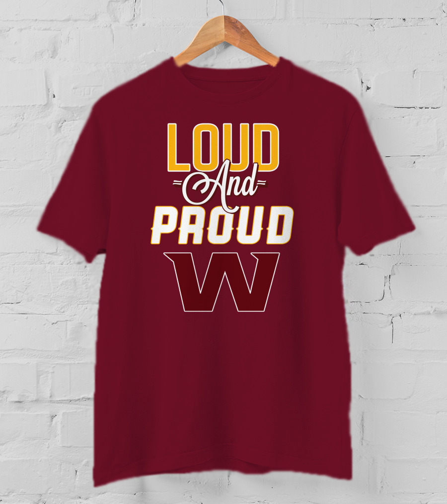 Washington Football Team Loud And Proud W T-Shirt