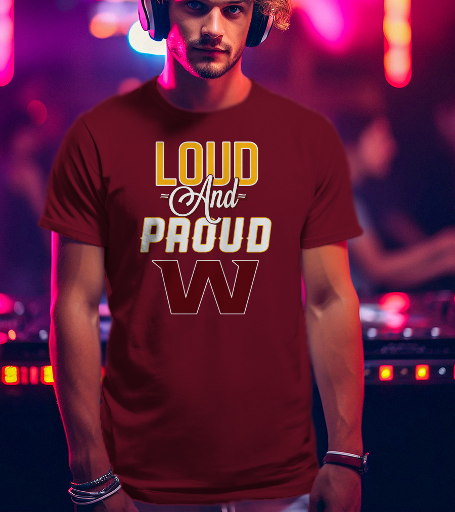 Washington Football Team Loud And Proud W T-Shirt