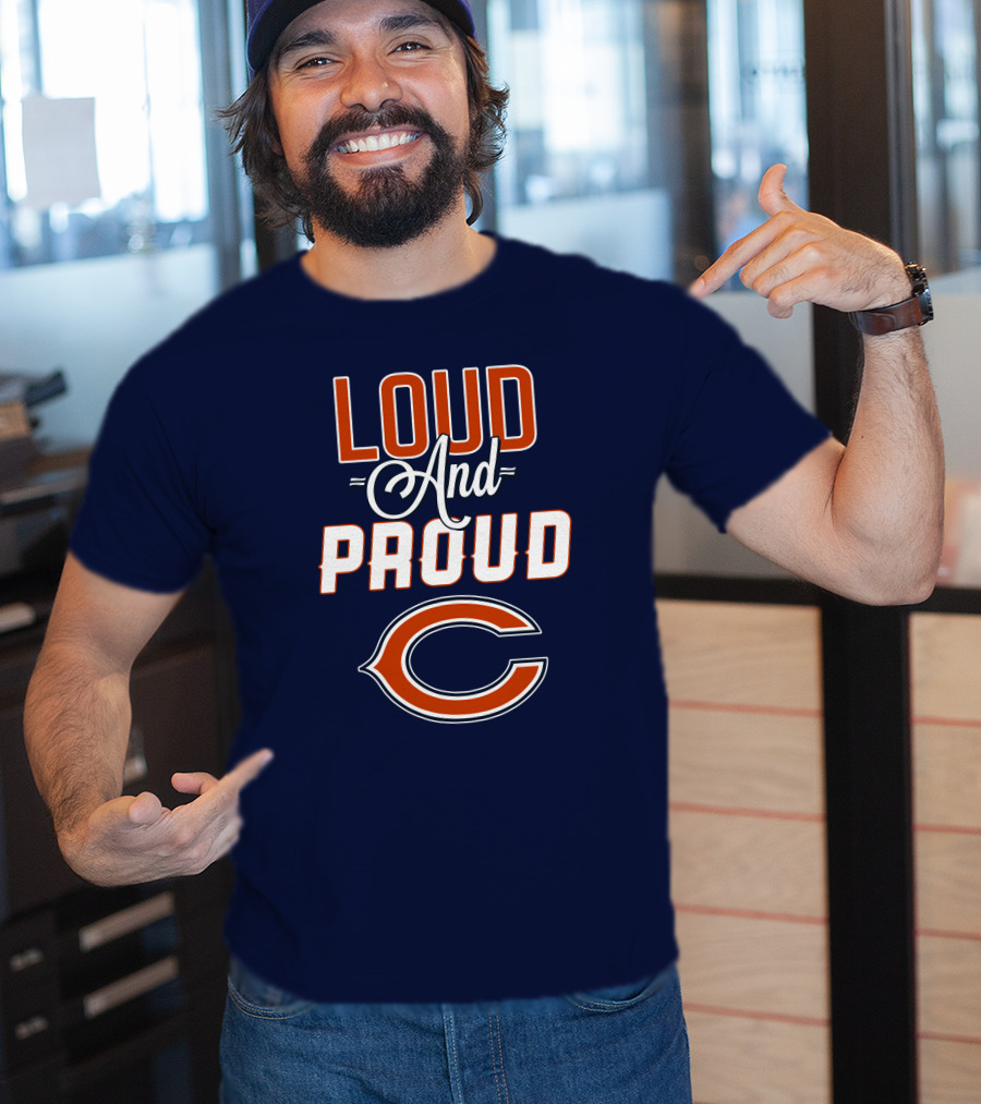 Loud And Proud Chicago Bears C T-Shirt