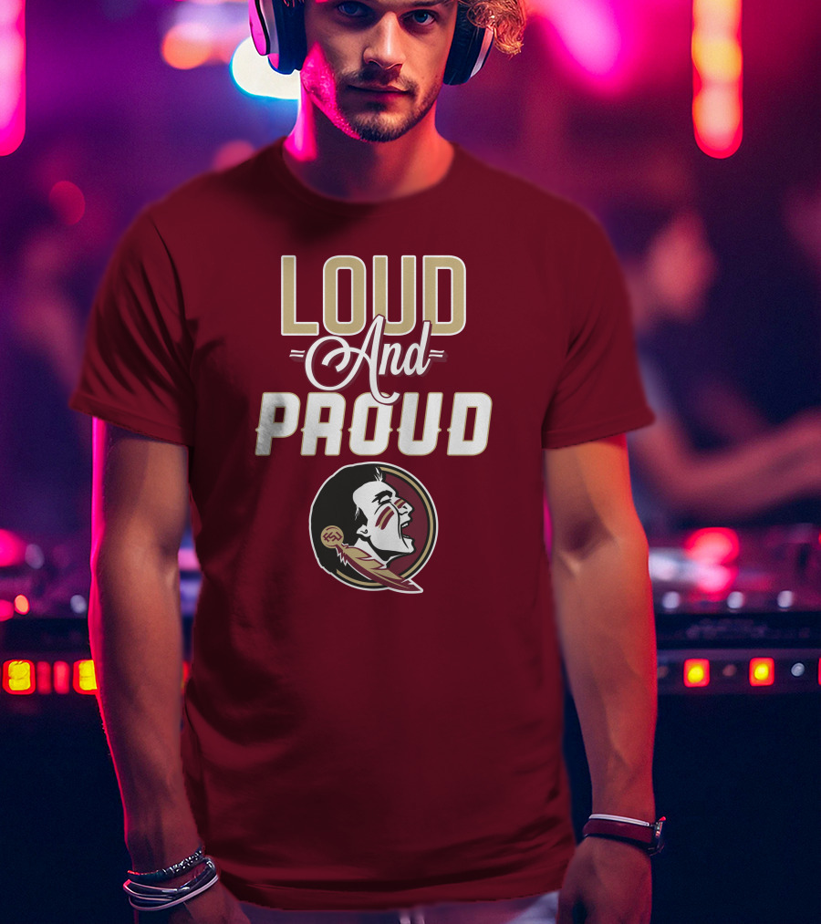 Loud And Proud Florida State Seminoles T-Shirt