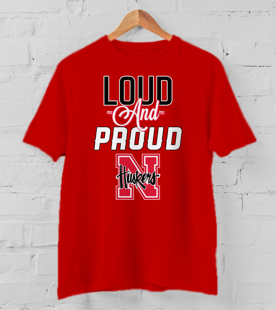 Loud And Proud Huskers Nebraska Cornhuskers T-Shirt