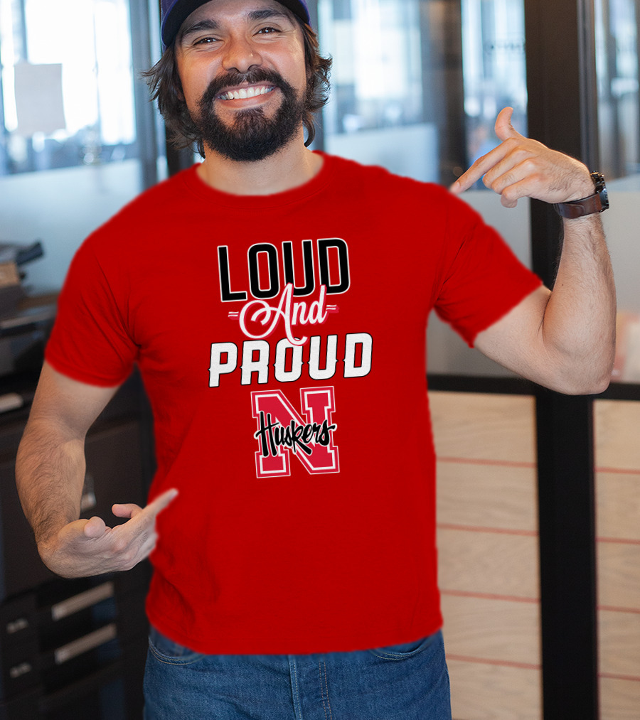 Loud And Proud Huskers Nebraska Cornhuskers T-Shirt