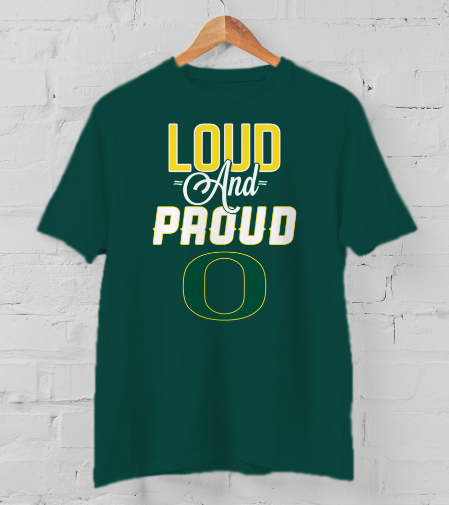 Loud And Proud Oregon Ducks T-Shirt