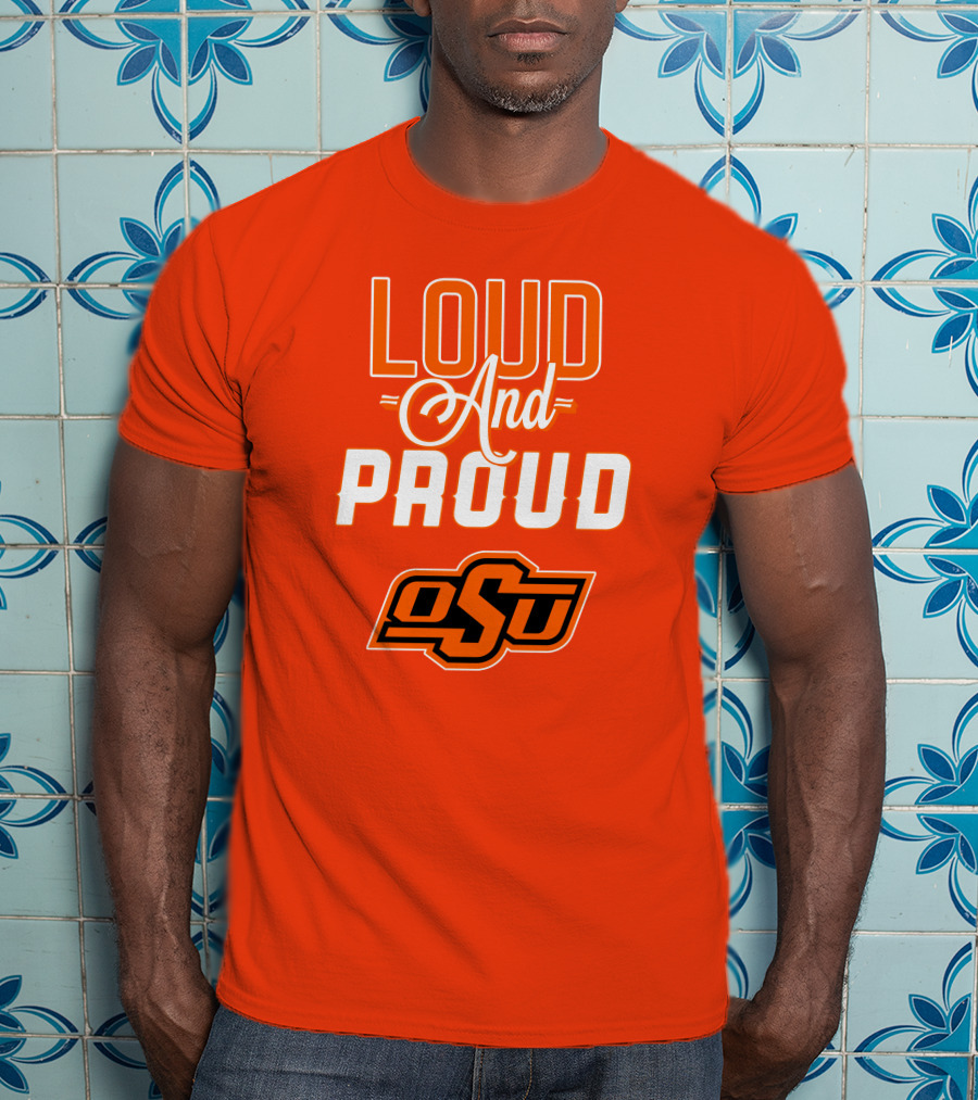 Loud And Proud OSU Oklahoma State Cowboys T-Shirt