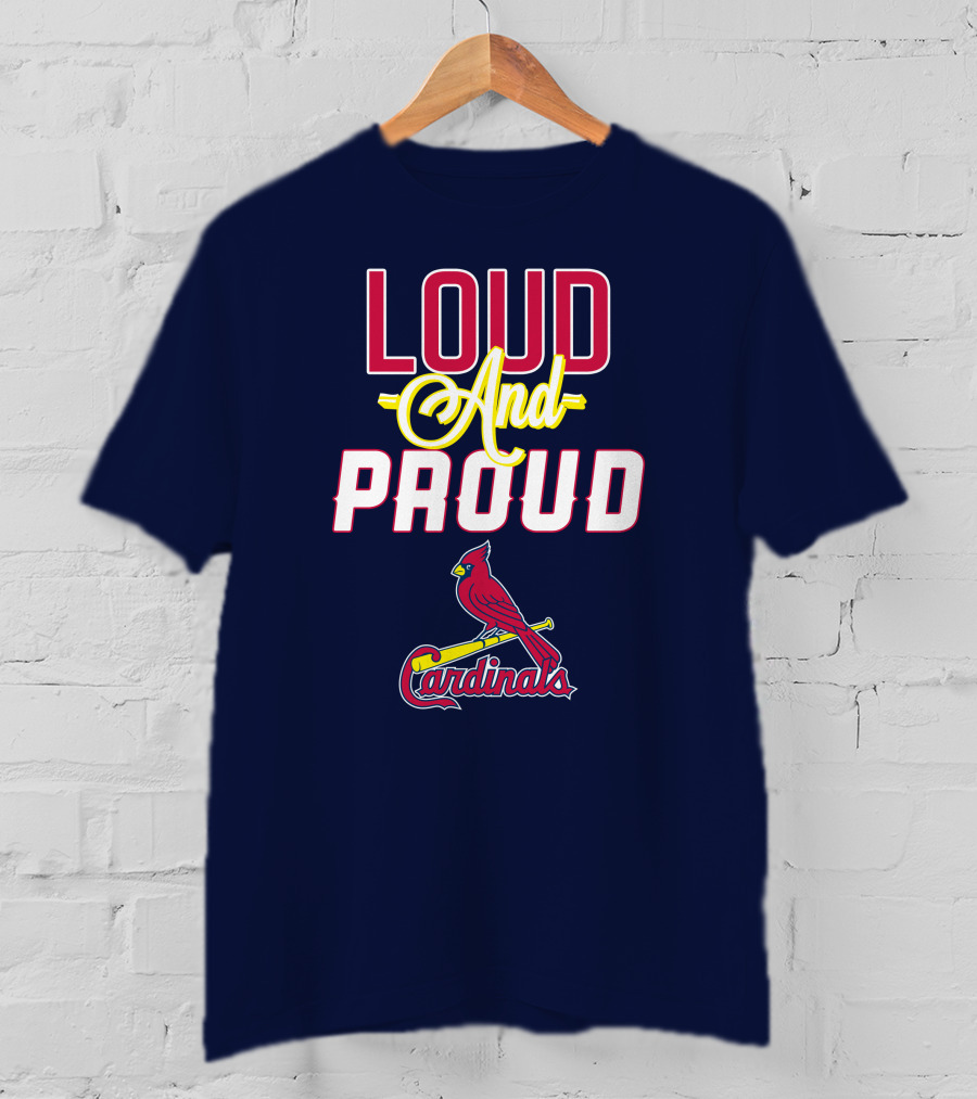 St Louis Cardinals Loud And Proud Cardinals Red Bird Baseball Team T-Shirt