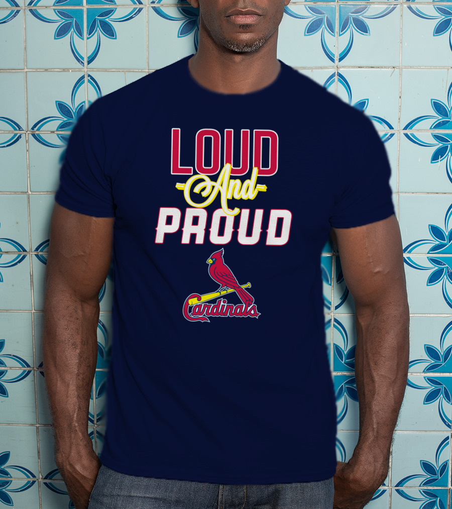 St Louis Cardinals Loud And Proud Cardinals Red Bird Baseball Team T-Shirt