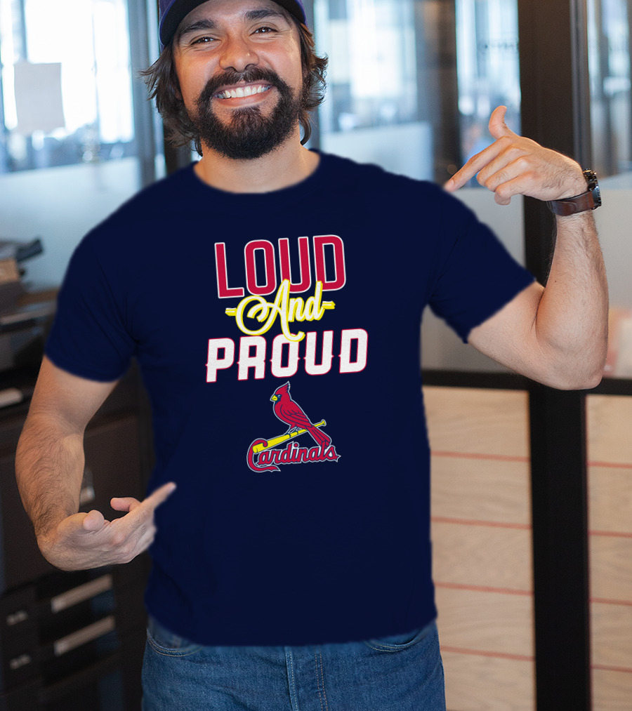 St Louis Cardinals Loud And Proud Cardinals Red Bird Baseball Team T-Shirt