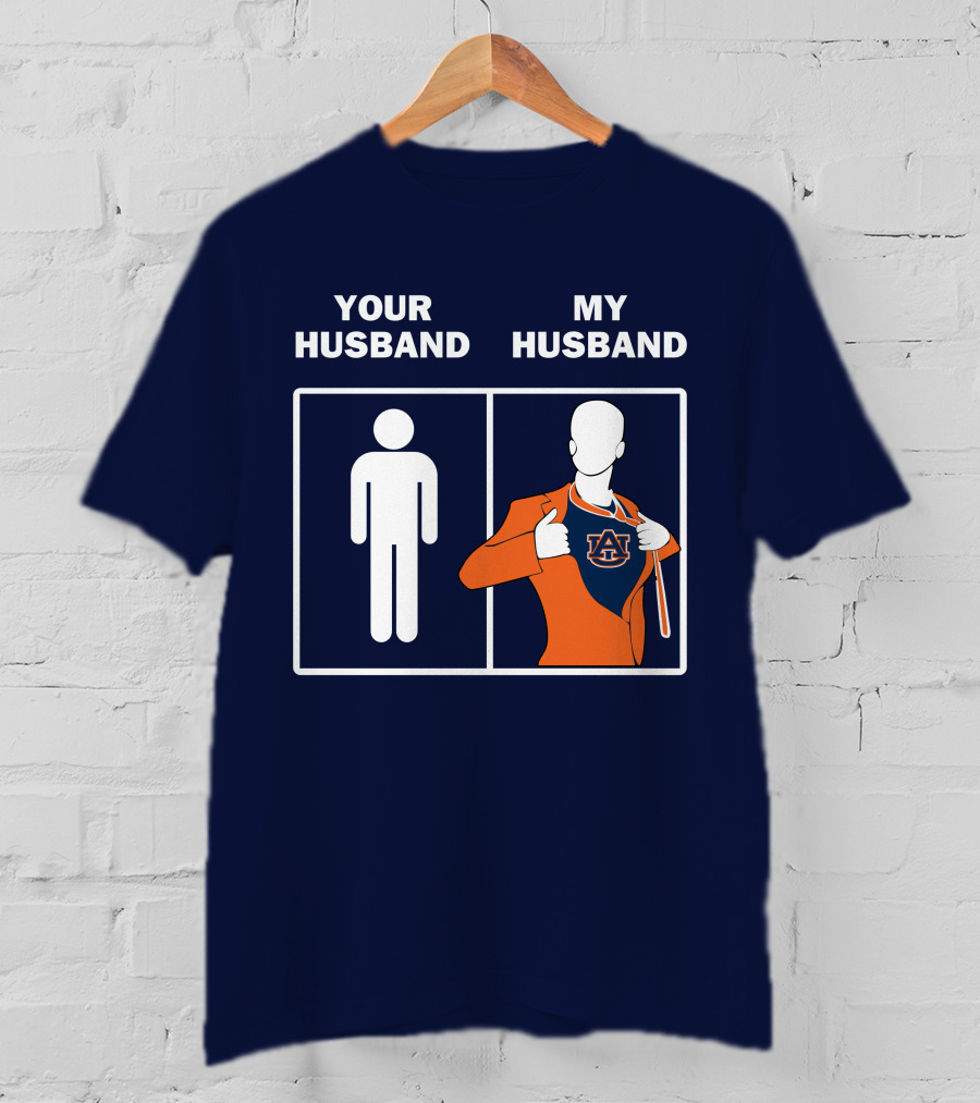 Auburn Tigers Fan Comparison Your Husband My Husband T-Shirt