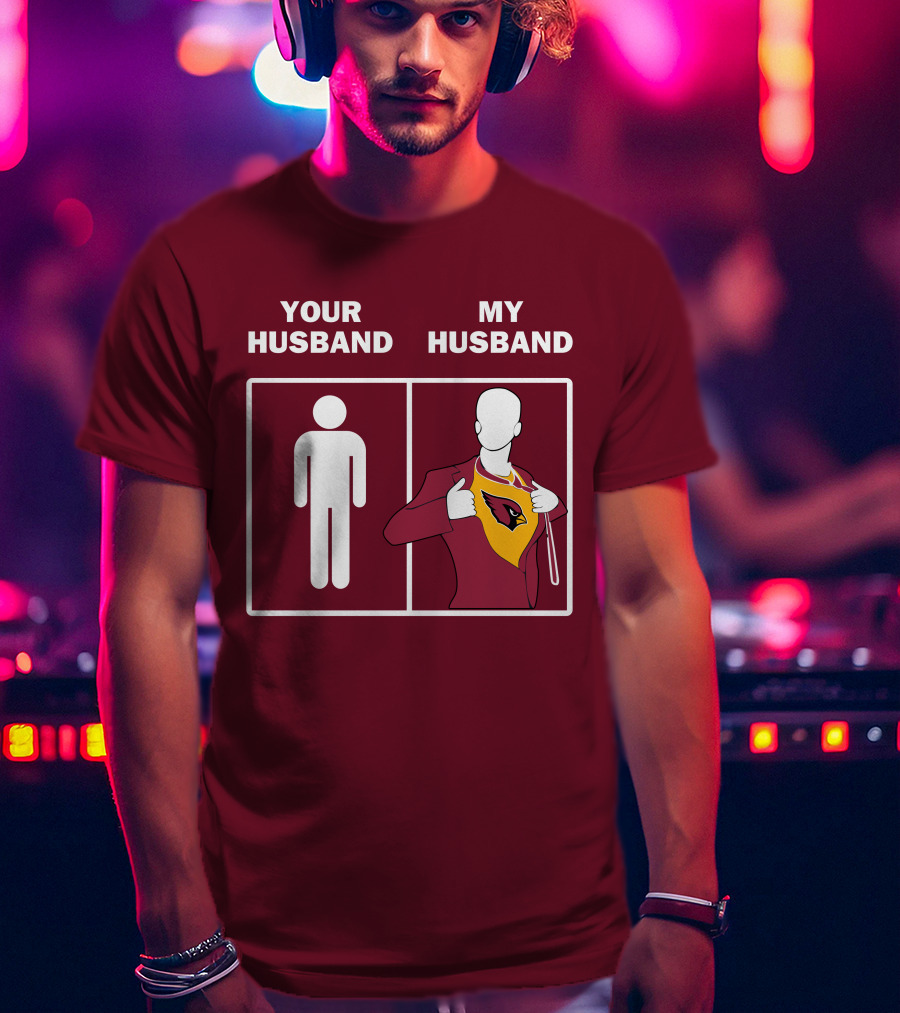 Arizona Cardinals Your Husband My Husband Fan Superhero T-Shirt