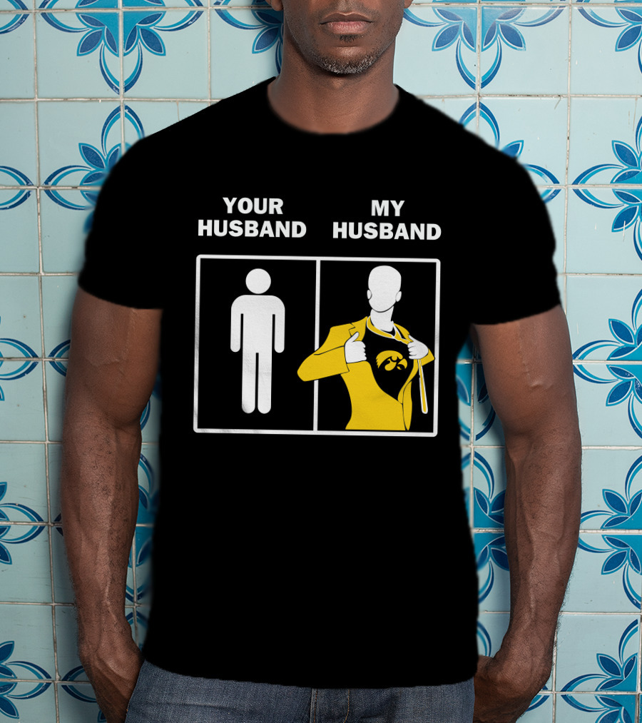 Iowa Hawkeyes Fan Superhero Your Husband My Husband T-Shirt