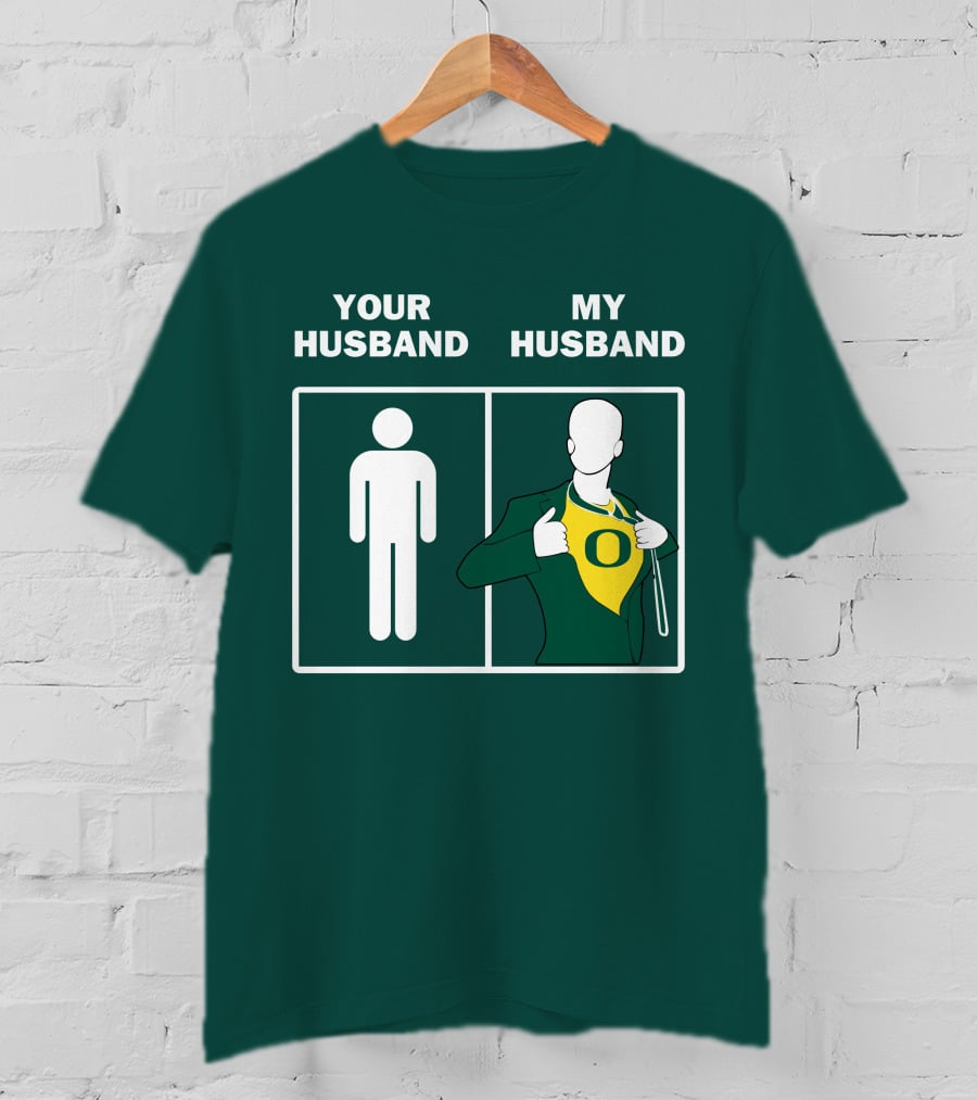 Oregon Ducks Your Husband My Husband Fan Pride Comparison T-Shirt