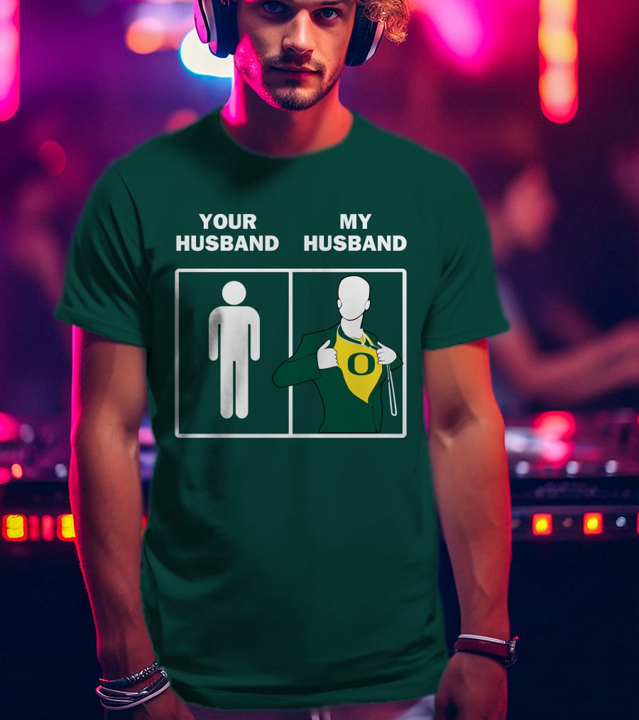 Oregon Ducks Your Husband My Husband Fan Pride Comparison T-Shirt