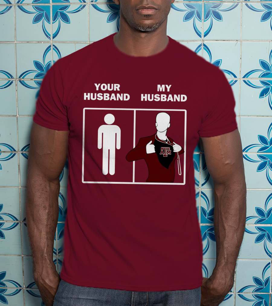 Texas A&M Aggies Your Husband Vs. My Husband Superhero Comparison T-Shirt