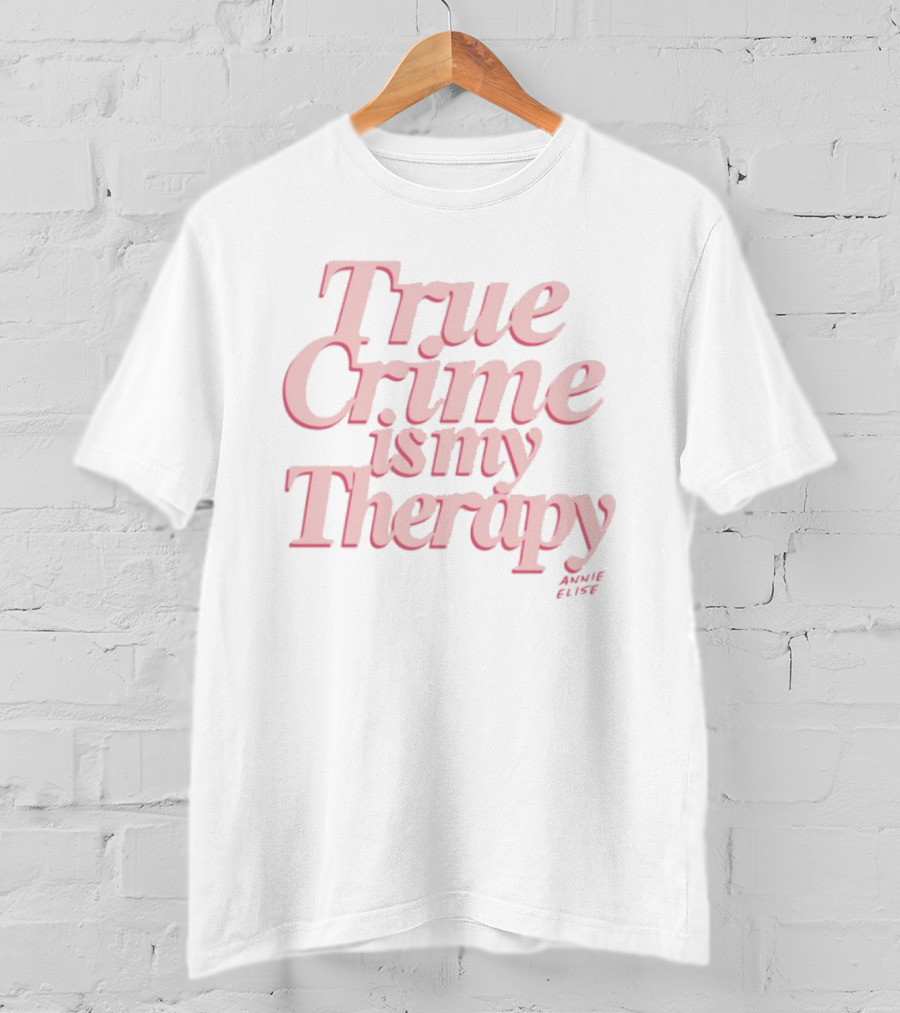 True Crime Is My Therapy Pink Quote Style T-Shirt