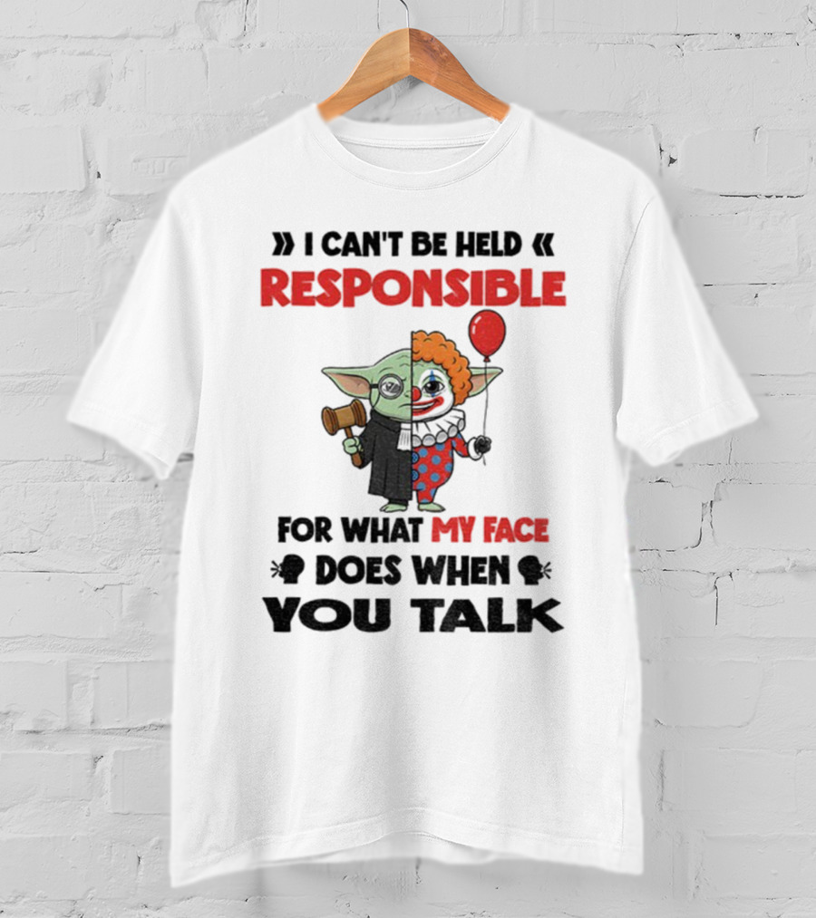 "Baby Yoda Clown I Can't Be Held Responsible My Face Does When You Talk" T-Shirt