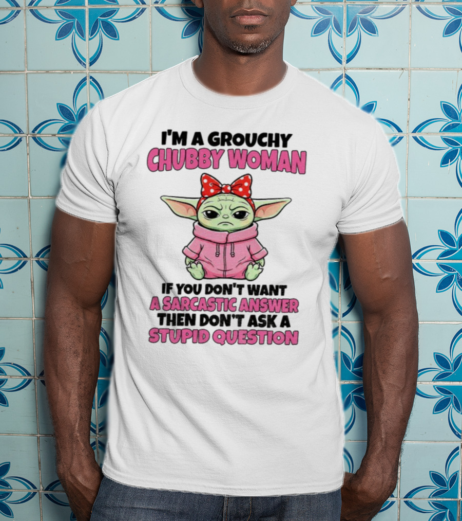 Baby Yoda Grouchy Chubby Woman Sarcastic Answer Stupid Question Pink T-Shirt