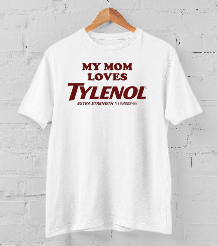 Crying In The Club My Mom Loves Tylenol Extra Strength T-Shirt