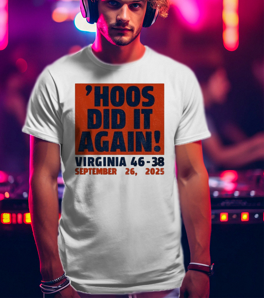 'UVA Football Virginia Cavaliers Hoos Did It Again 46-38 September 26, 2023' T-Shirt