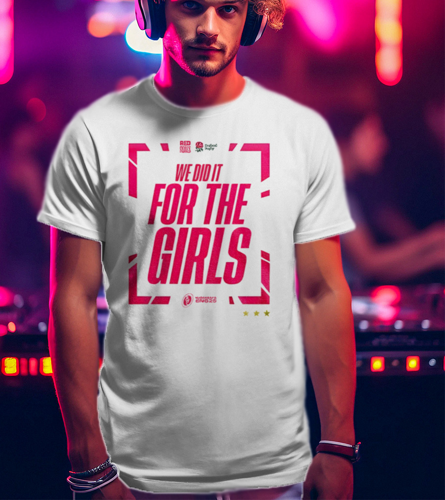 England 2025 Women's Rugby World Cup Champions We Did It For The Girls Roses Three Stars T-Shirt