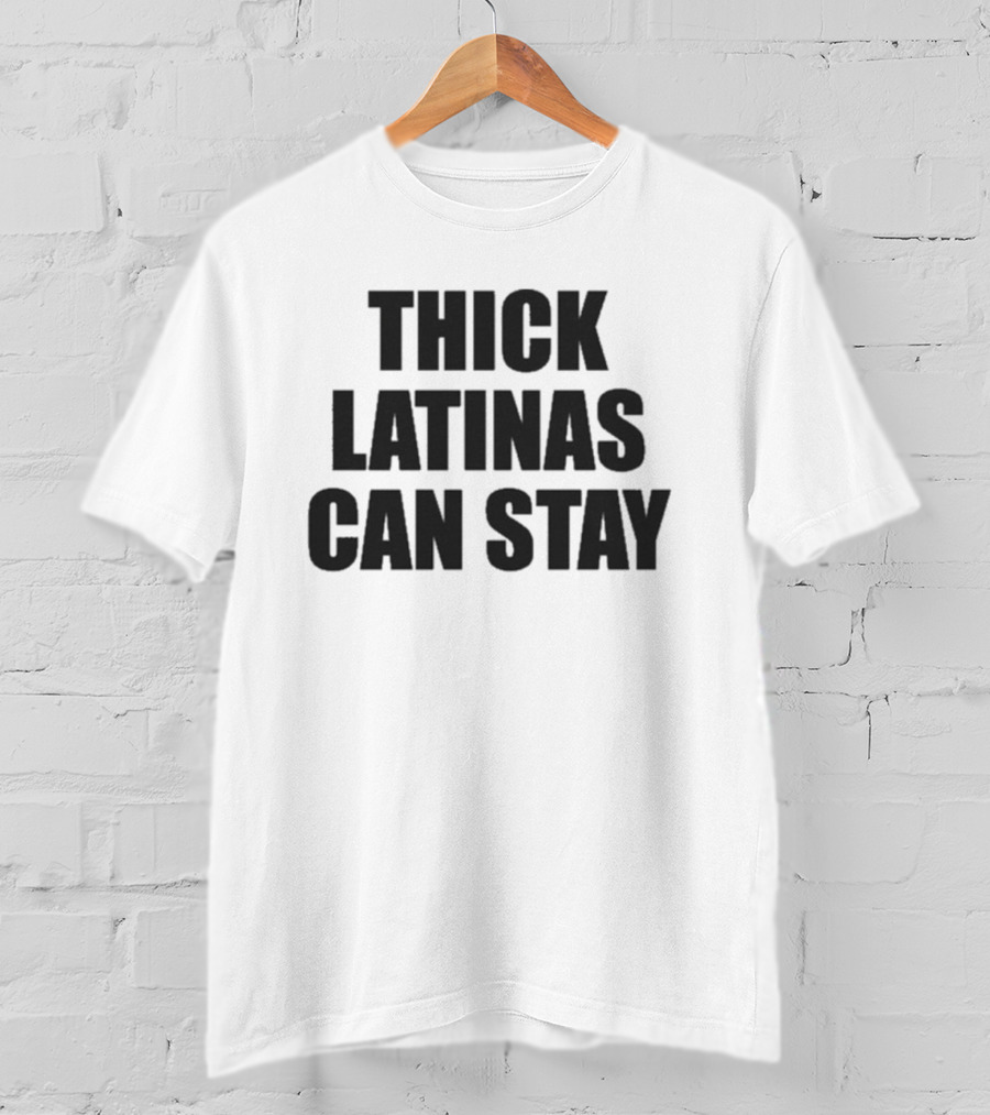 Thick Latinas Can Stay Bold Statement Fashion T-Shirt