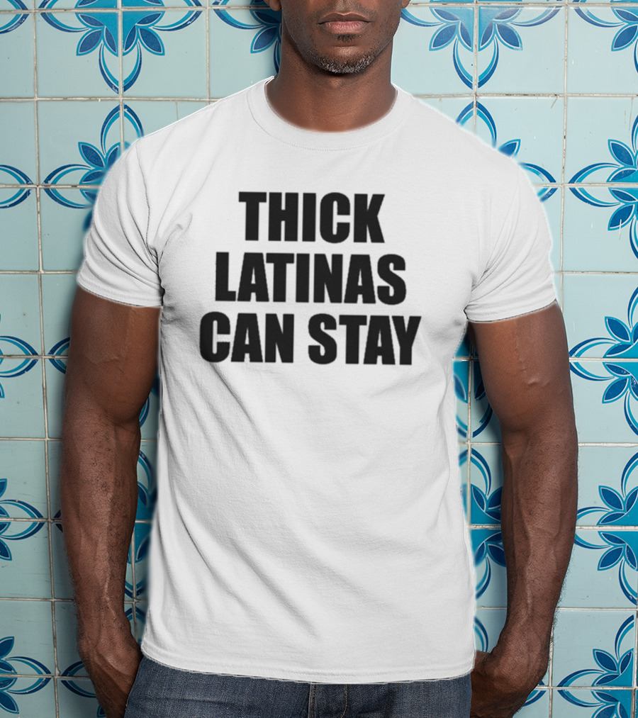 Thick Latinas Can Stay Bold Statement Fashion T-Shirt