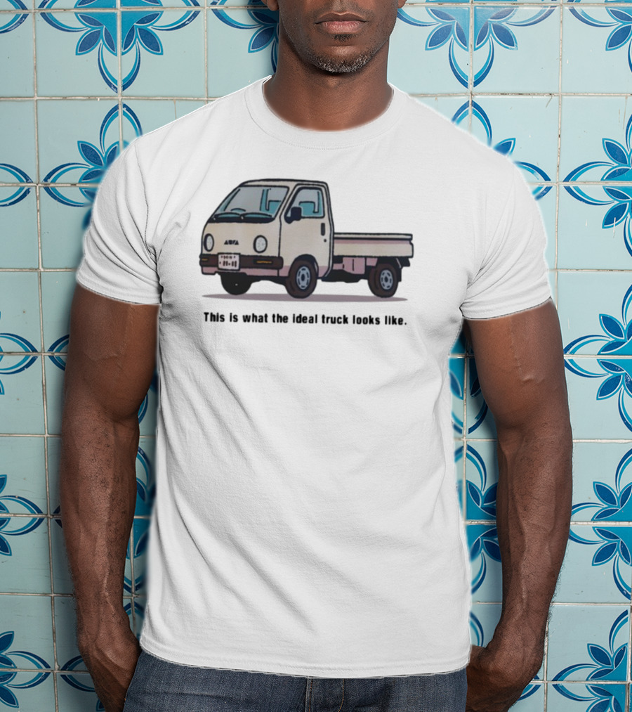 This Is What The Ideal Truck Looks Like Classic Mini Kei Truck T-Shirt