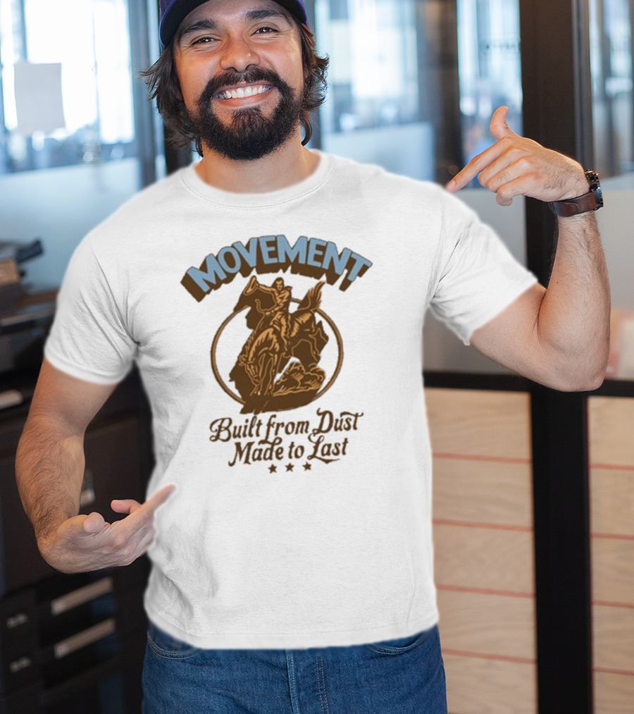 Movement Built From Dust Made To Last Cowboy Rider Retro Style T-Shirt