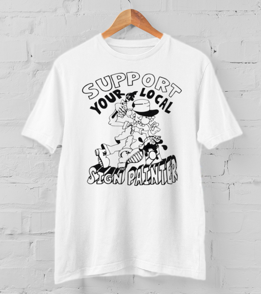 Support Your Local Sign Painter Vintage Style T-Shirt