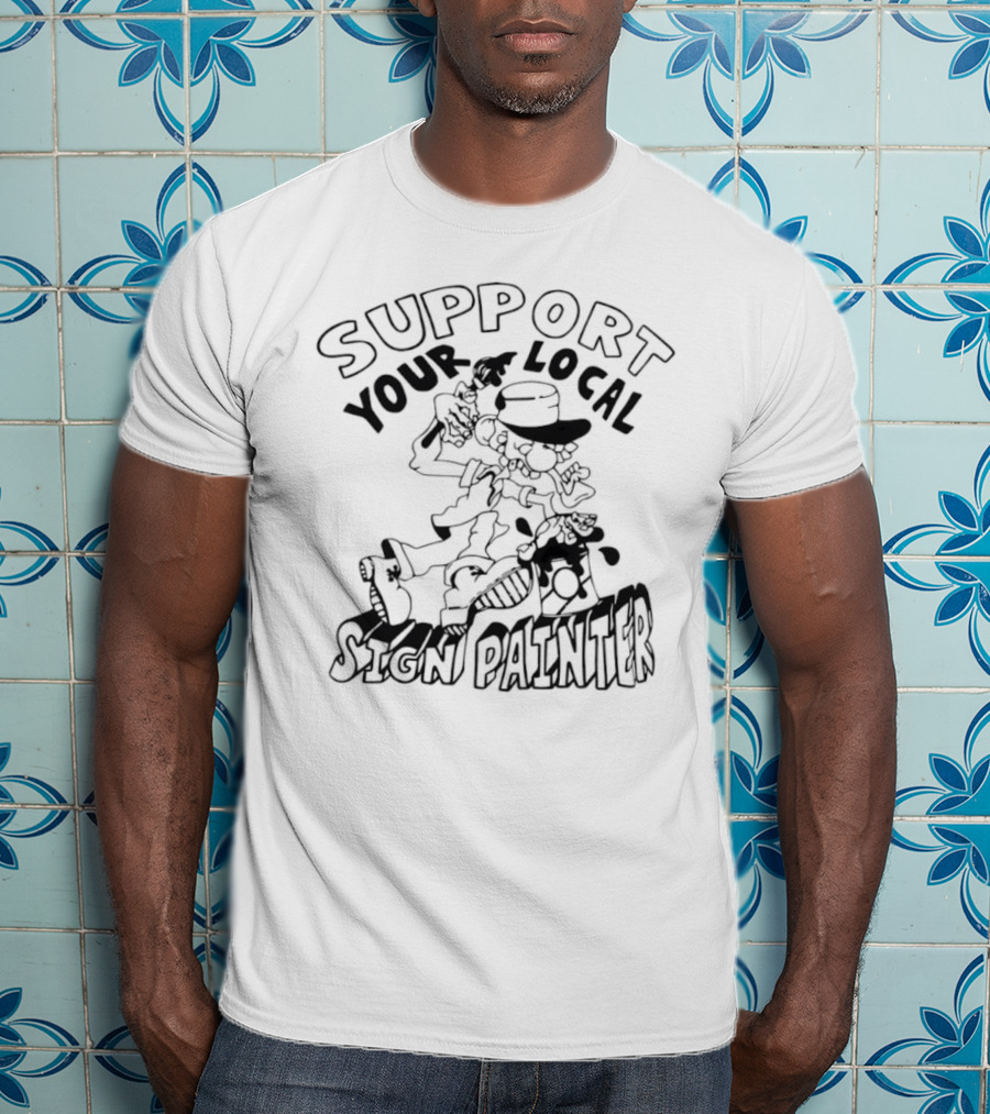 Support Your Local Sign Painter Vintage Style T-Shirt