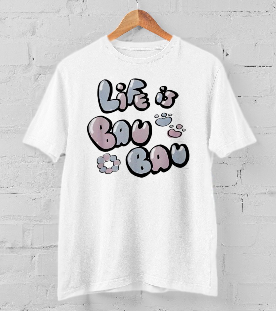 Life Is Bau Bau Pastel Bubble Letters And Paw Prints T-Shirt